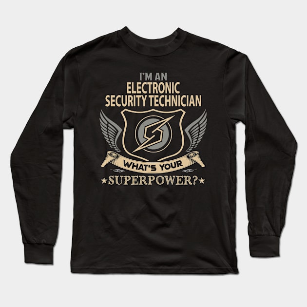 Electronic Security Technician T Shirt - Superpower Gift Item Tee Long Sleeve T-Shirt by Cosimiaart
